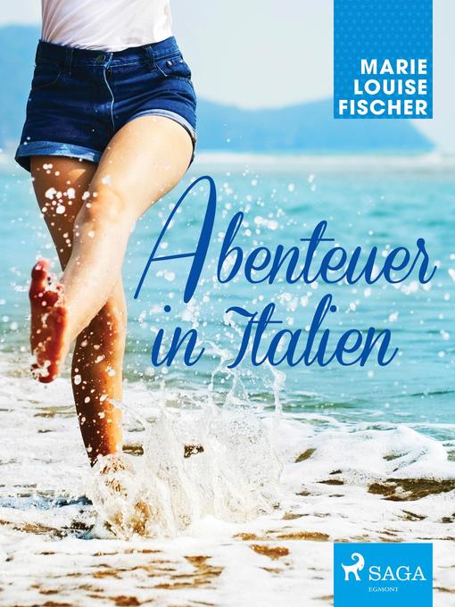 Title details for Abenteuer in Italien by Marie Louise Fischer - Available